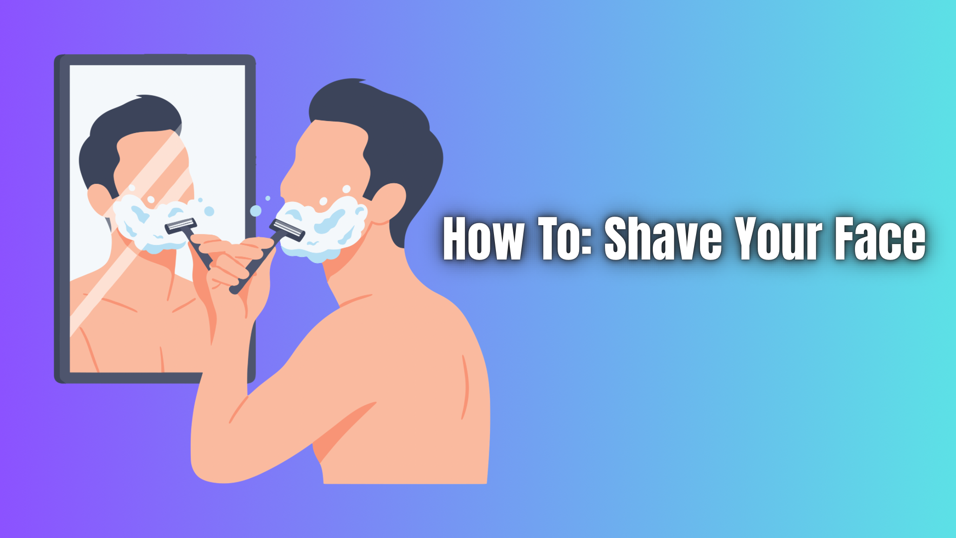 How To Shave Your Face